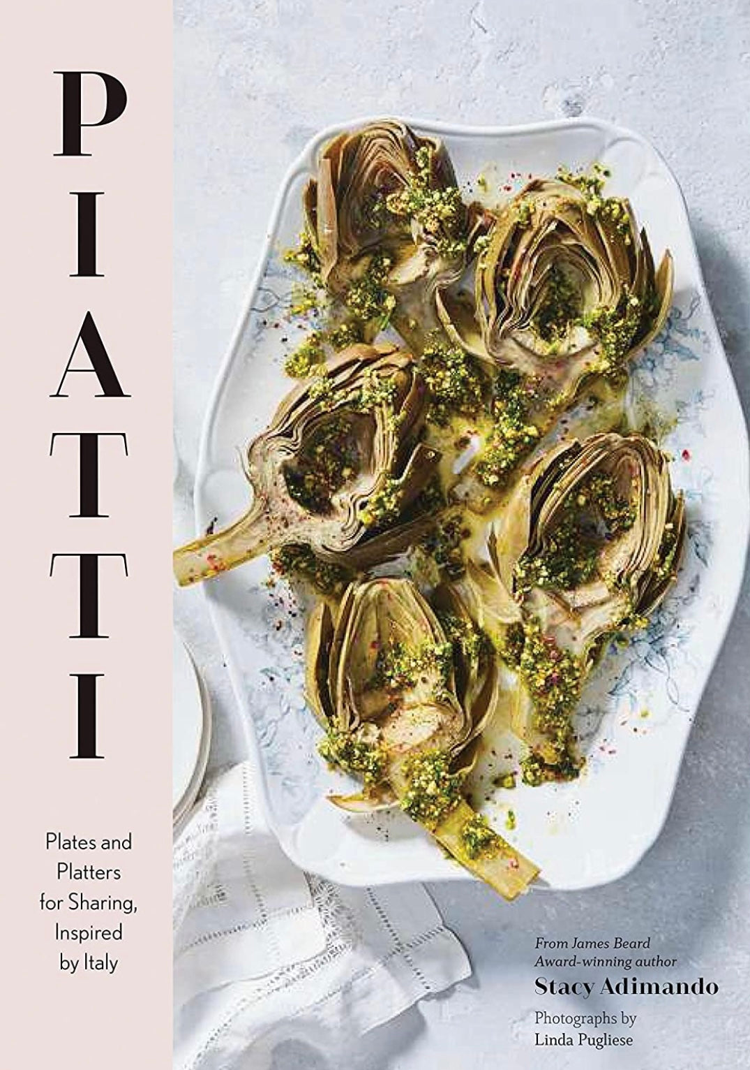 Piatti: Plates and Platters for Sharing, Inspired by Italy